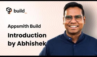 Thumbnail for the Appsmith BUILD - CEO & Co-Founder Abhishek Nayak video