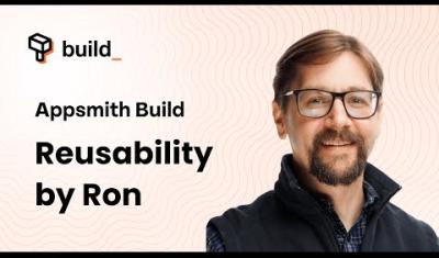 Thumbnail for the Appsmith BUILD - Reusability in Appsmith by Ron Northcutt video
