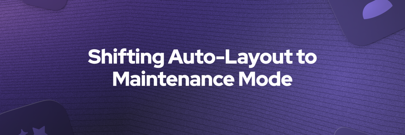 Shifting Auto-layout to Maintenance Mode_0.png