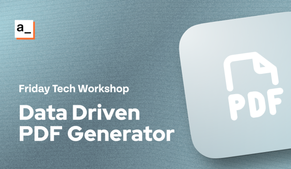 FRIDAY TECH WORKSHOP: Building A Data Driven PDF Generator with the JSPDF Library cover image