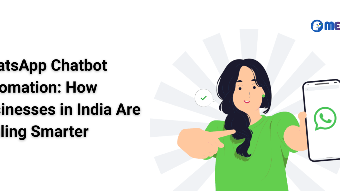 Whatsapp Chatbot Automation: How Businesses in India Are Scaling Smarter