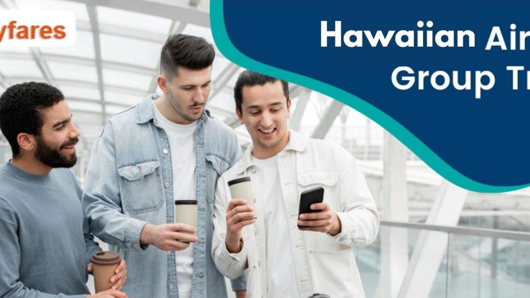 Figure It All Out: Hawaiian Airlines Group Travel!
