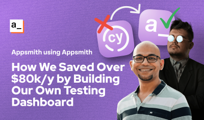 How You Can Save $80K/Y by Using Appsmith Like We Did cover image