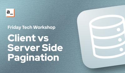 FRIDAY TECH WORKSHOP: Server & Client Side Pagination with APIs & SQL cover image