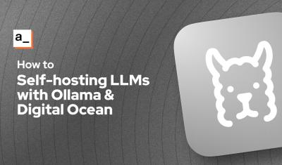 Self-Hosting Llms PART 2: Deploying Ollama and Appsmith with Docker and Digital Ocean cover image