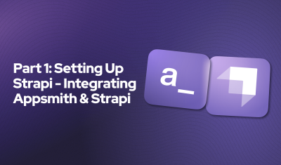 Part 1: Setting Up Strapi - Integrating Appsmith & Strapi cover image