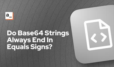 Do Base64 Strings Always End in an Equal Sign? - Working with Blobs, Binary and Base64  cover image