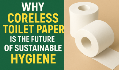 Why Coreless Toilet Paper Is the Future of Sustainable Hygiene cover image