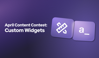 April Content Contest: Custom Widgets! cover image