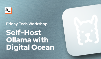 Self-Hosting Llms PART 2: Deploying Ollama and Appsmith with Docker and Digital Ocean cover image