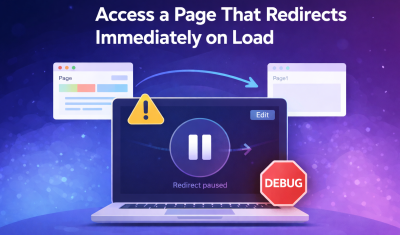Workaround: Access a Page That Redirects Immediately On Load cover image