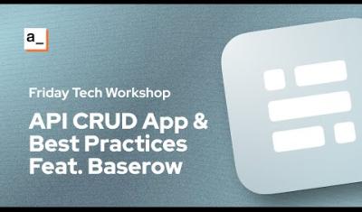 Thumbnail for the REST API CRUD App & API Best Practices, Feat. Baserow video