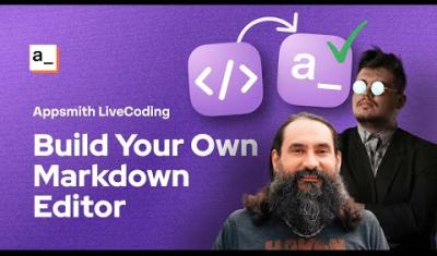 Thumbnail for the Build Your Own Markdown Editor with Appsmith - Live! video
