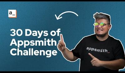 Thumbnail for the ANNOUNCING 30 Days of Appsmith Challenge! Turning Developers Into Creators video