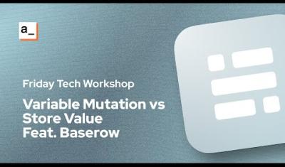 Thumbnail for the Variable Mutation Vs Storevalue, Filtering & Transforming Data with Javascript - Feat. Baserow video