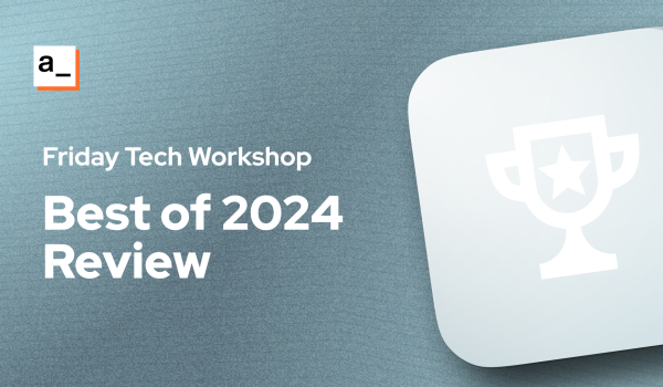 Best of 2024 Review - Top 5 Friday Tech Workshops cover image