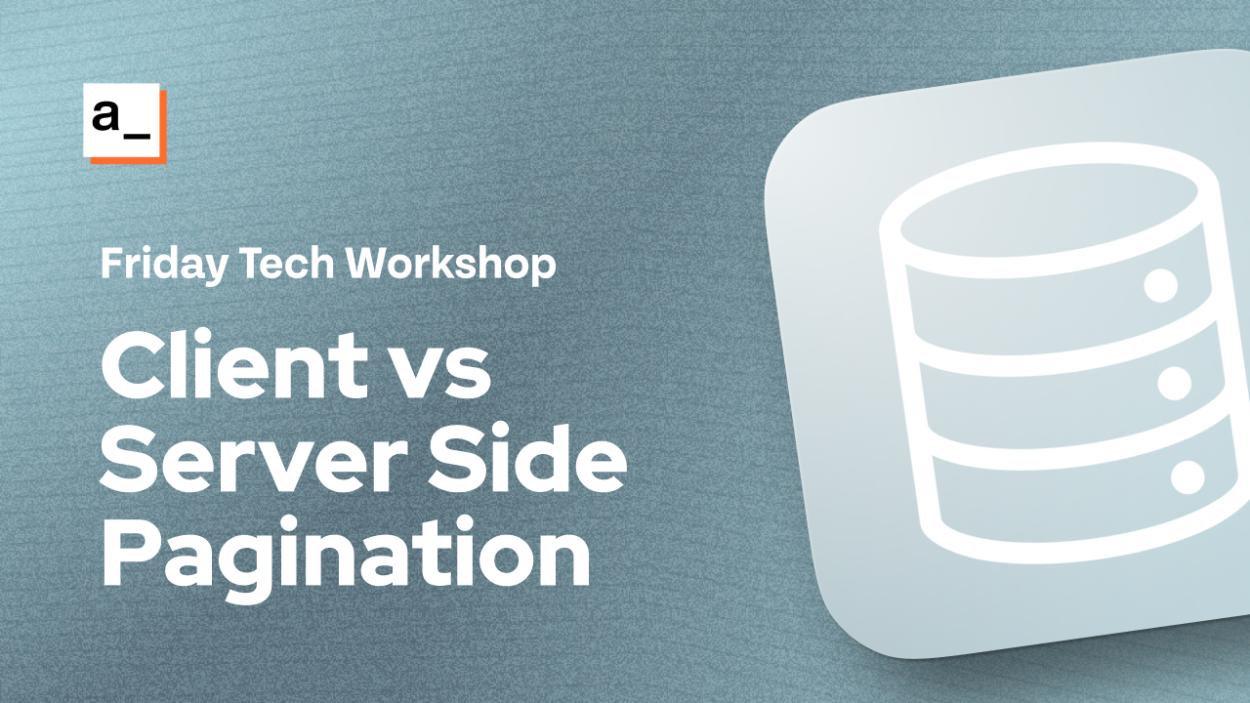 Cover iamge for FRIDAY TECH WORKSHOP: Server & Client Side Pagination with APIs & SQL