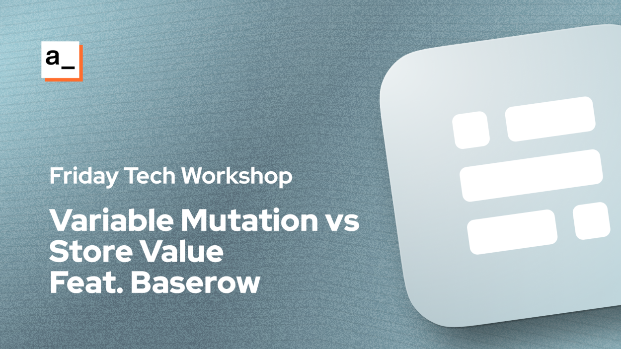 Cover iamge for Variable Mutation Vs Storevalue, Filtering & Transforming Data with Javascript - Feat. Baserow