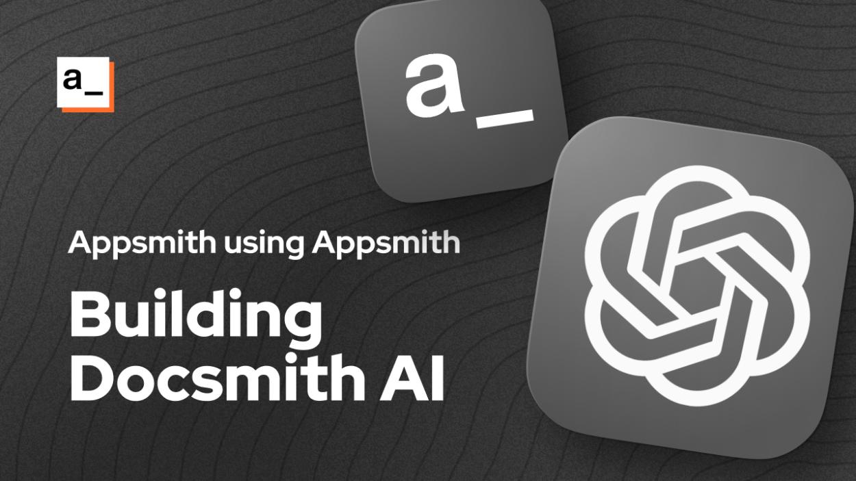 Cover iamge for Appsmith Using Appsmith: Docsmith AI with Co-Founder Nikhil Nandagopal