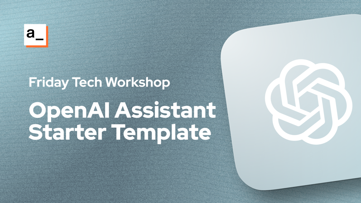 Cover iamge for [FTW] Building a Starter Template for the Openai Assistant API 🤖